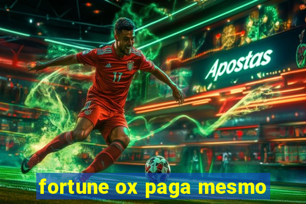 fortune ox paga mesmo